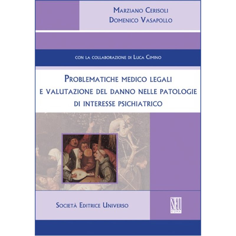 Problematiche medico legali e valutazione del danno nelle patologie di interesse psichiatrico